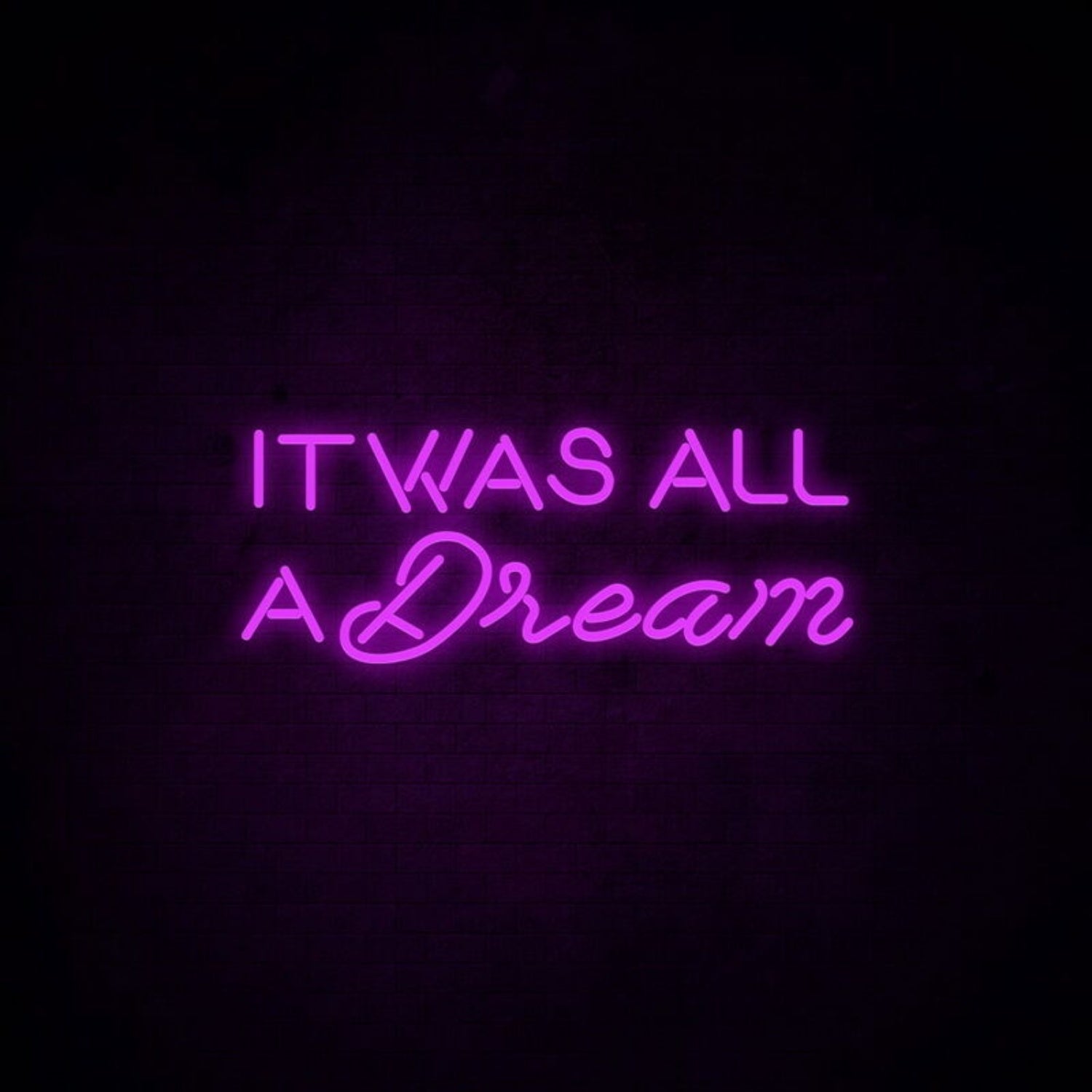 It Was All A Dream 1 Neon Sign For Dreamy And Nostalgic Decor | Shineneon