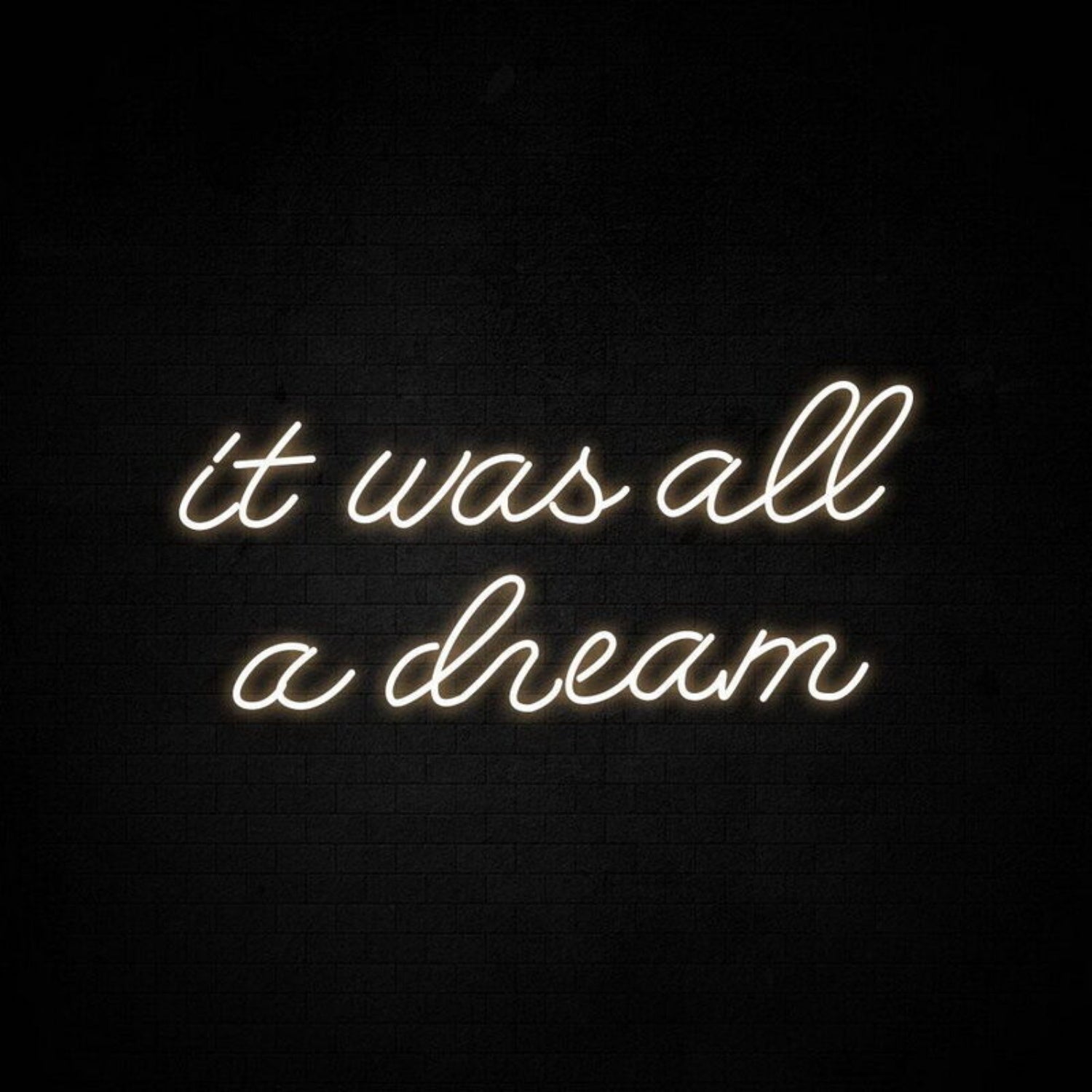It Was All A Dream 2 Neon Sign For Creative And Inspiring Spaces | Shineneon
