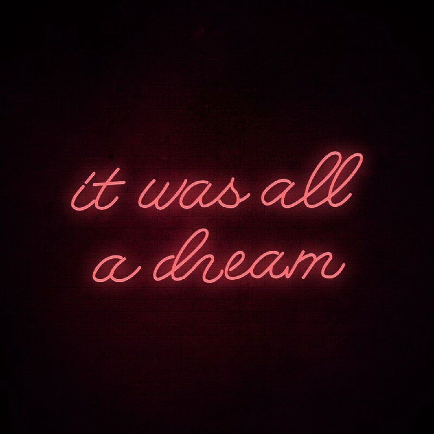 It Was All A Dream 2 Neon Sign For Creative And Inspiring Spaces | Shineneon
