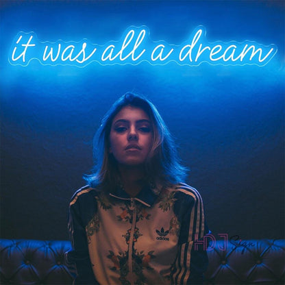 It Was All A Dream Blue Handwritten Led Neon Sign For Indoor Decor | Shineneon