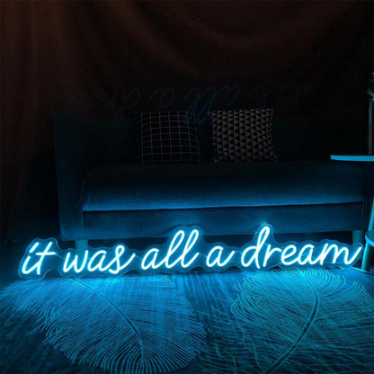 It Was All A Dream Blue Handwritten Led Neon Sign For Indoor Decor | Shineneon