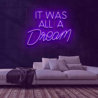 It Was All A Dream Led Neon Sign For Home Decor - Shineneon