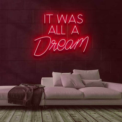 It Was All A Dream Led Neon Sign For Home Decor - Shineneon