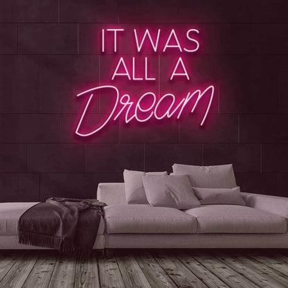 It Was All A Dream Led Neon Sign For Home Decor - Shineneon
