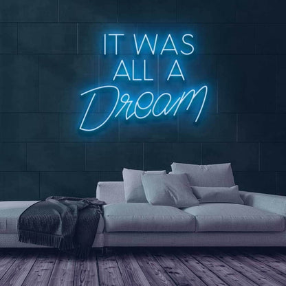 It Was All A Dream Led Neon Sign For Home Decor - Shineneon
