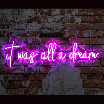 It Was All A Dream Led Neon Sign For Positive Spaces | Shineneon