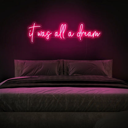 It Was All A Dream Led Neon Sign For Positive Spaces | Shineneon