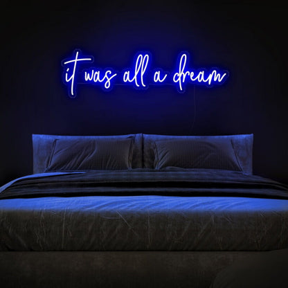 It Was All A Dream Led Neon Sign For Positive Spaces | Shineneon