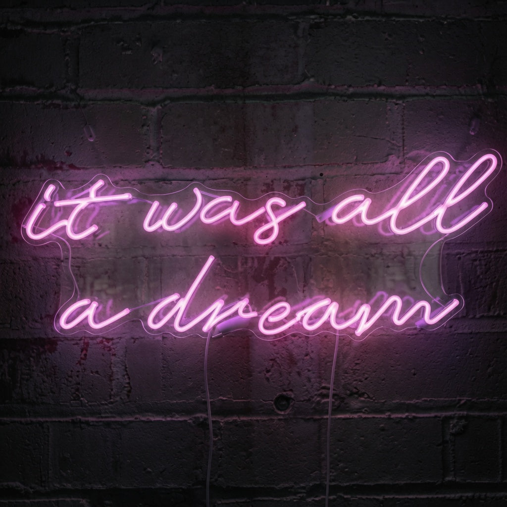 It Was All A Dream LED Neon Sign Wall Neon Sign - 02 High-Converting Product Image