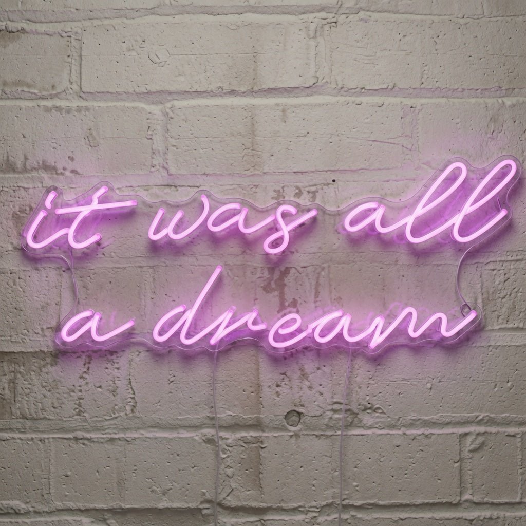 It Was All A Dream LED Neon Sign Wall Neon Sign - Shineneon