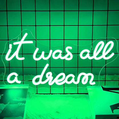 It Was All A Dream Let Your Led Neon Sign - Shineneon
