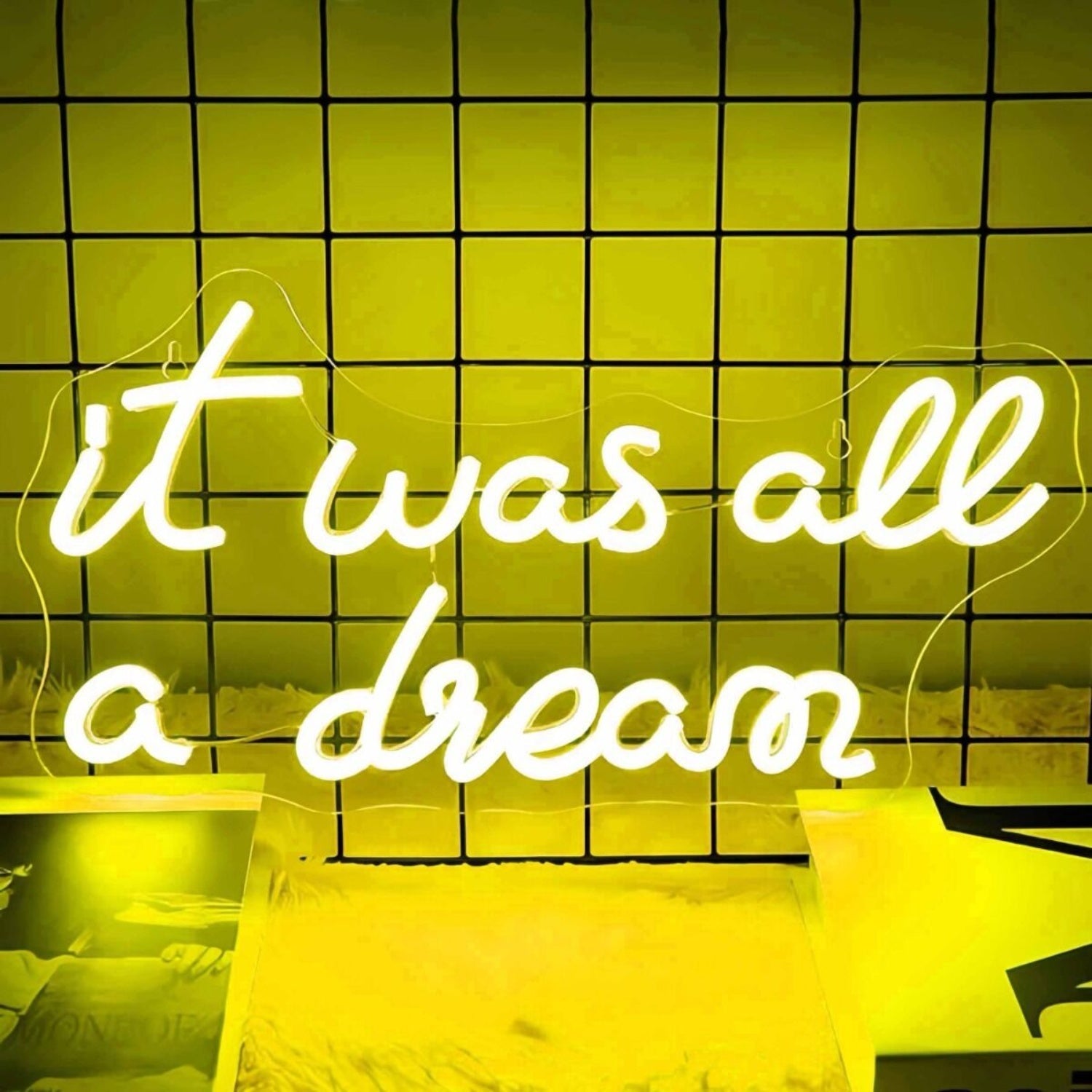 It Was All A Dream Let Your Led Neon Sign - Shineneon