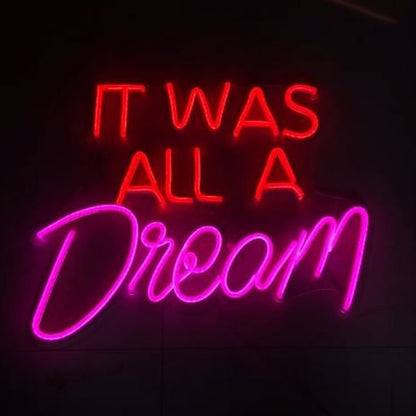 It Was All A Dream Neon Light | Shineneon