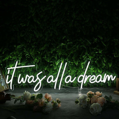 It Was All A Dream White Custom Led Neon Sign - Shineneon