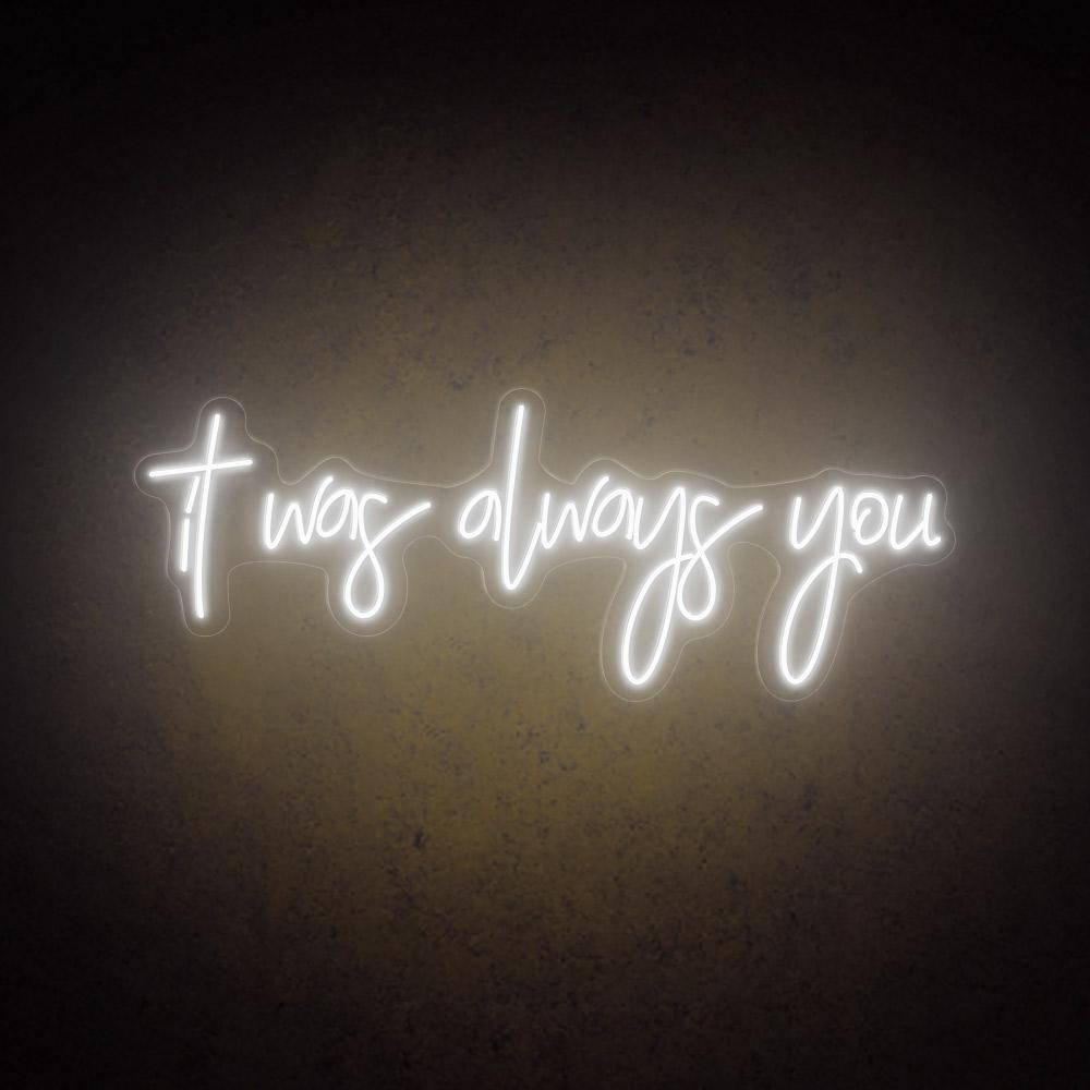 It Was Always You Handwritten White Led Neon Sign Wedding Cafe Decor | Shineneon