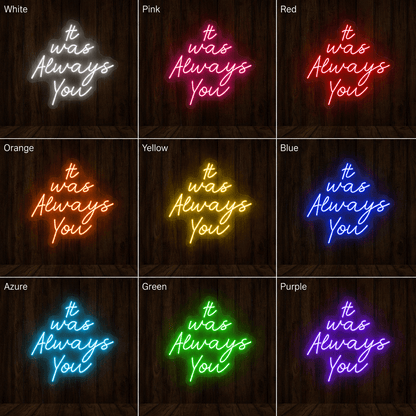 It Was Always You LED Neon Sign Bedroom Wall Art - Shineneon