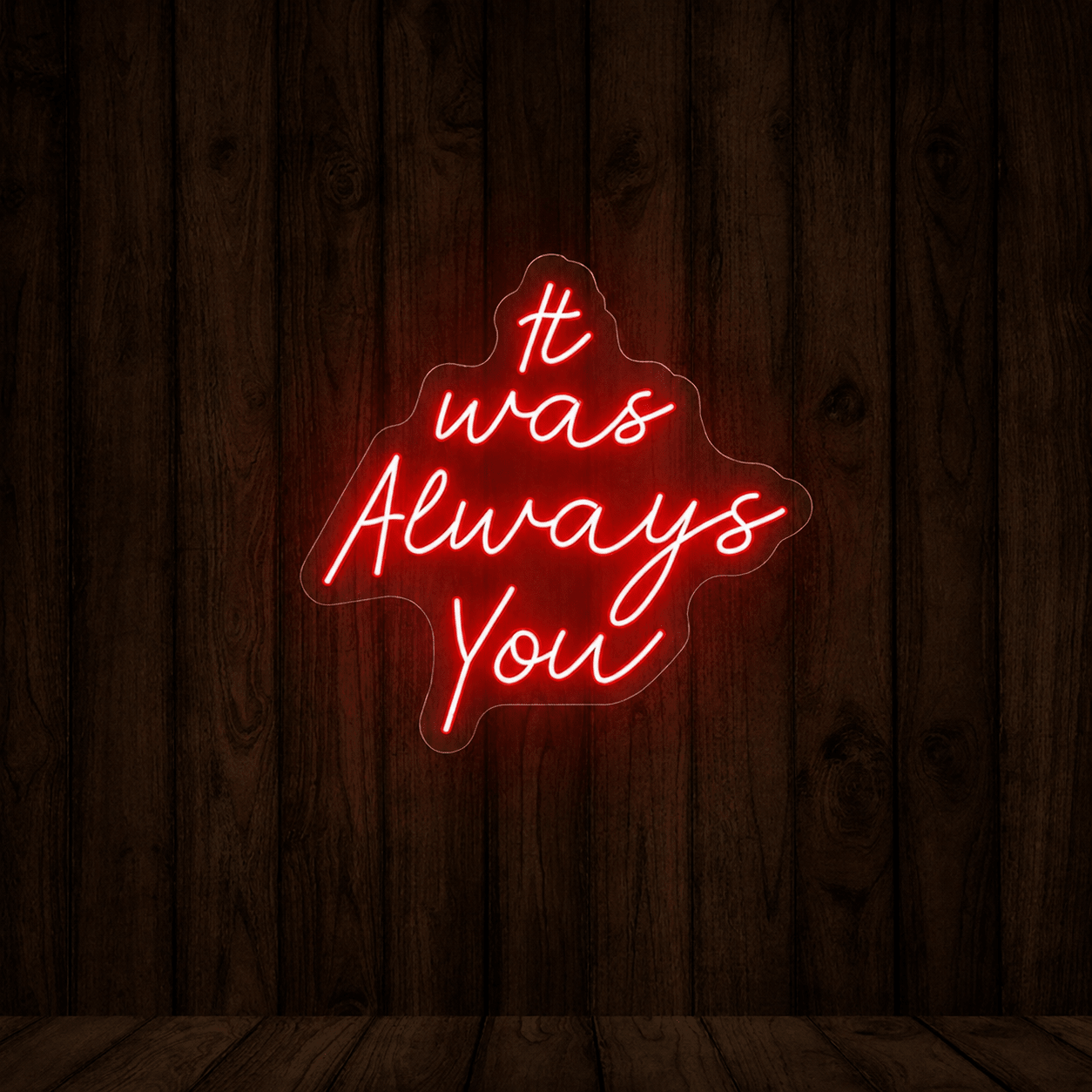 It Was Always You LED Neon Sign Bedroom Wall Art - Shineneon