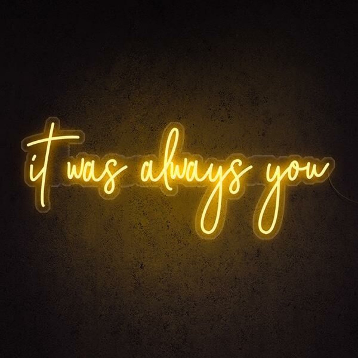It Was Always You Led Neon Sign Fromantic And Loving Spaces - Shineneon