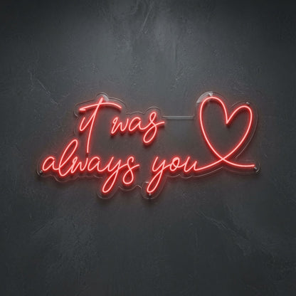 It Was Always You LED Neon Sign Home Art - 02 High-Converting Product Image