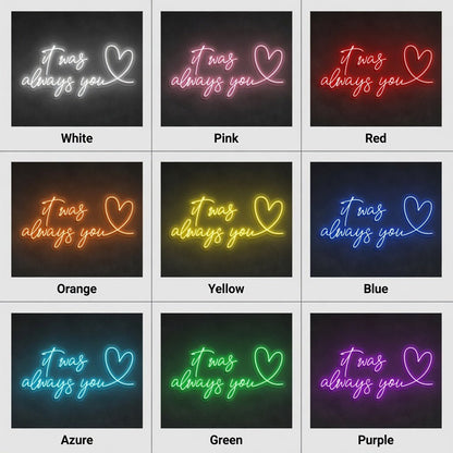 It Was Always You LED Neon Sign Home Art - Shineneon