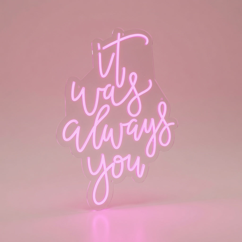 It Was Always You LED Neon Sign Home Wall Art Wall Neon Sign - 01 Original Product Image