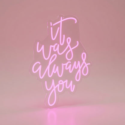 It Was Always You LED Neon Sign Home Wall Art Wall Neon Sign - 01 Original Product Image