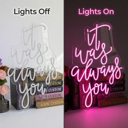 It Was Always You LED Neon Sign Home Wall Art Wall Neon Sign - Shineneon