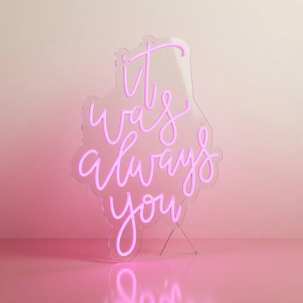 It Was Always You LED Neon Sign Home Wall Art Wall Neon Sign - Shineneon