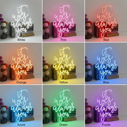 It Was Always You LED Neon Sign Home Wall Art Wall Neon Sign - Shineneon