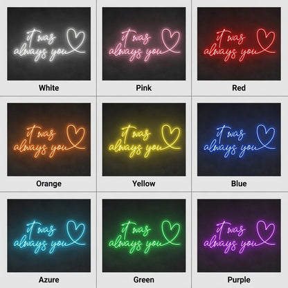 It Was Always You LED Neon Sign Wall Decor - 05 Color Grid