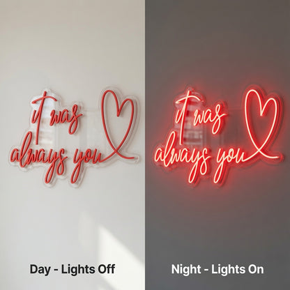 It Was Always You LED Neon Sign Wall Decor - 06 Day Night Comparison