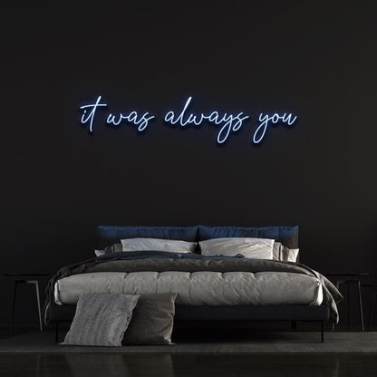 It Was Always You Light Blue Artful Led Neon Sign For Bedroom Wall Decor | Shineneon