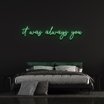 It Was Always You Light Blue Artful Led Neon Sign For Bedroom Wall Decor | Shineneon