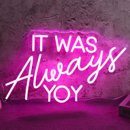 It Was Always You Pink Neon Led Sign - Shineneon