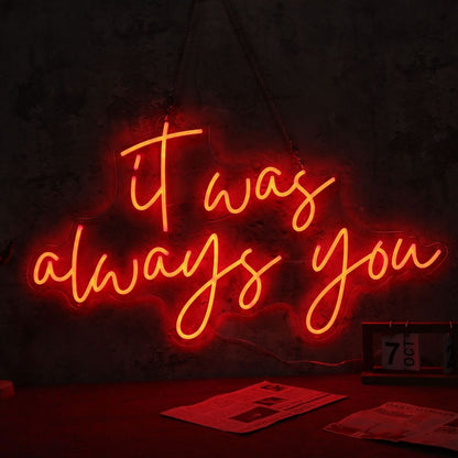 It Was Always You Red Led Neon Sign | Shineneon