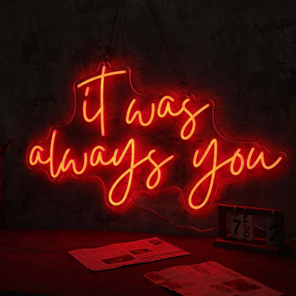 It Was Always You Red Led Neon Sign | Shineneon