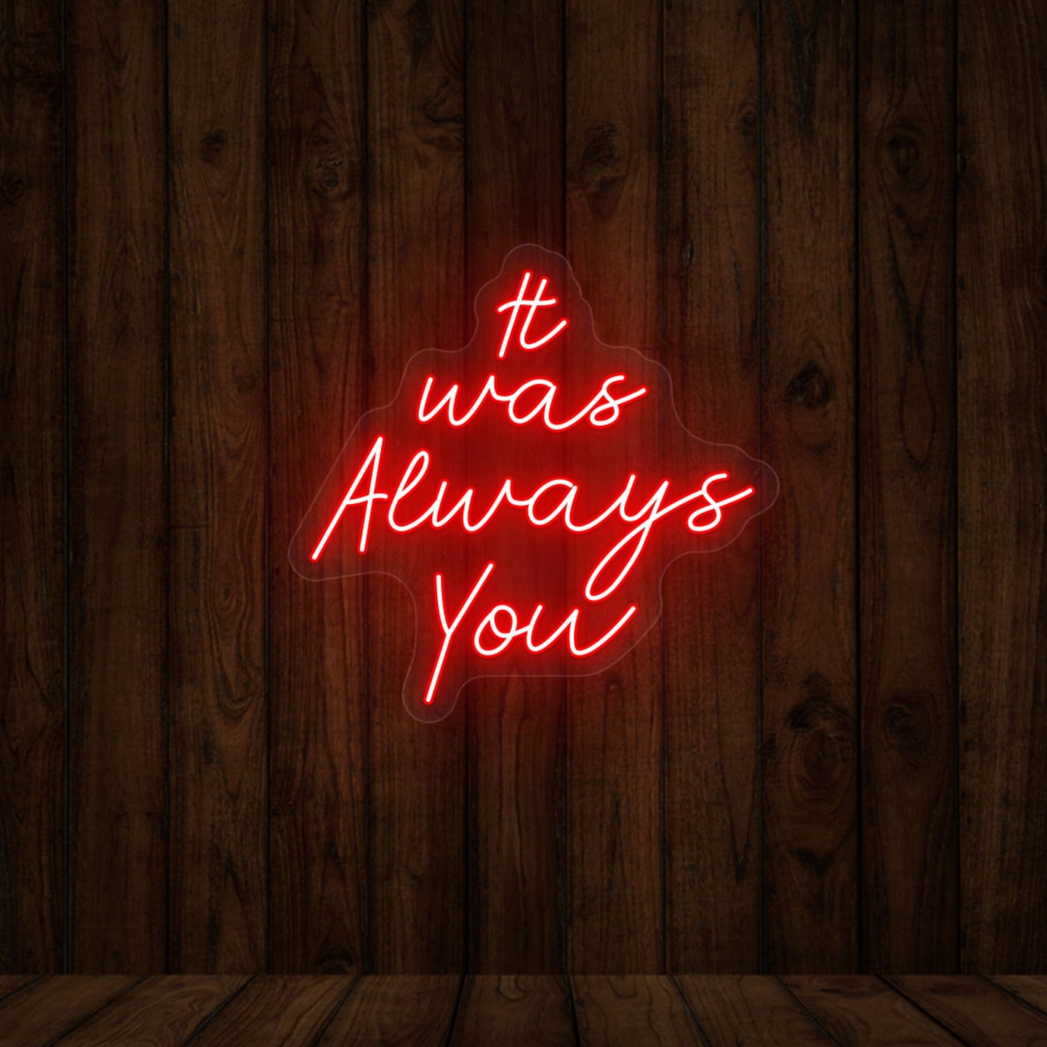 It Was Always You Sign | Shineneon
