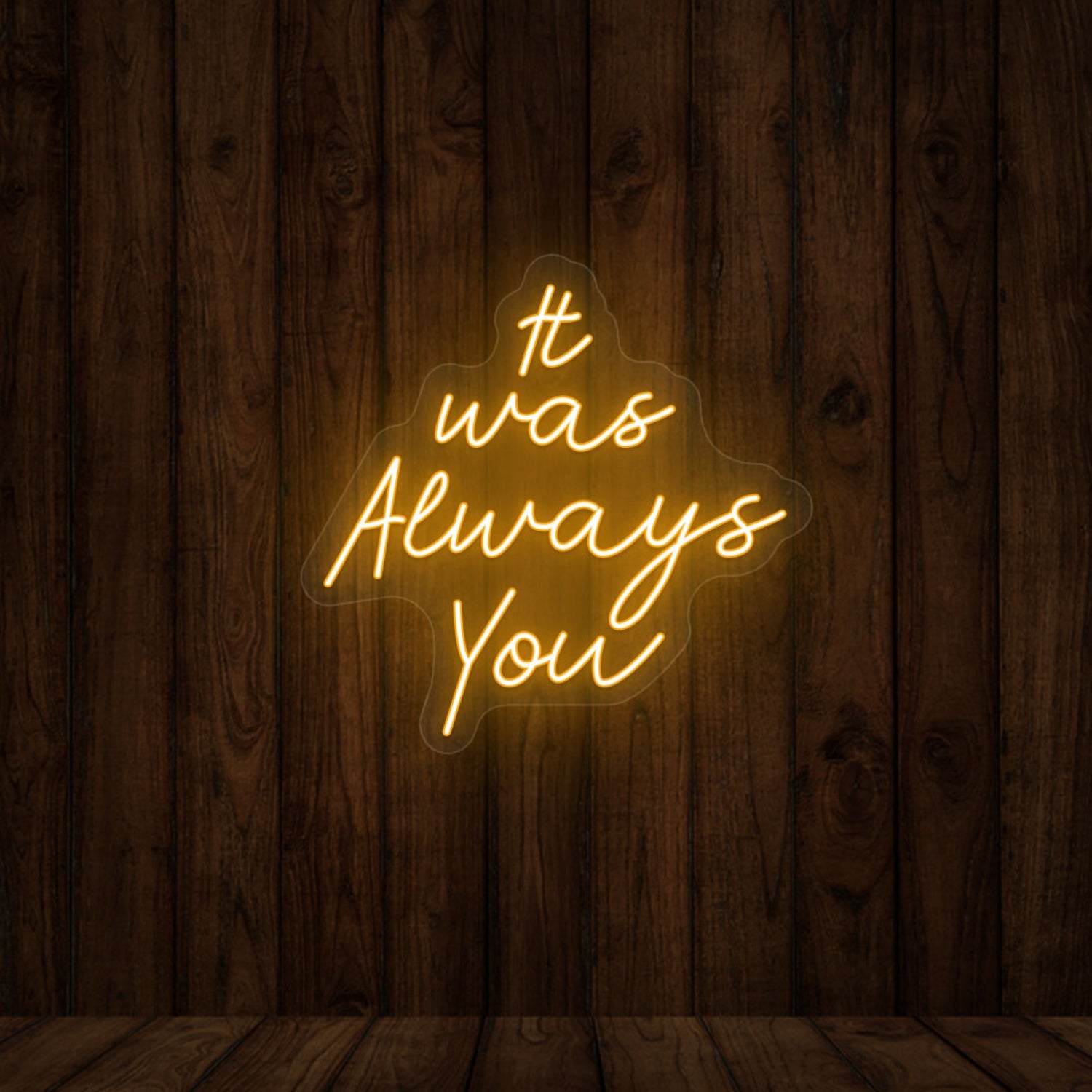 It Was Always You Sign | Shineneon