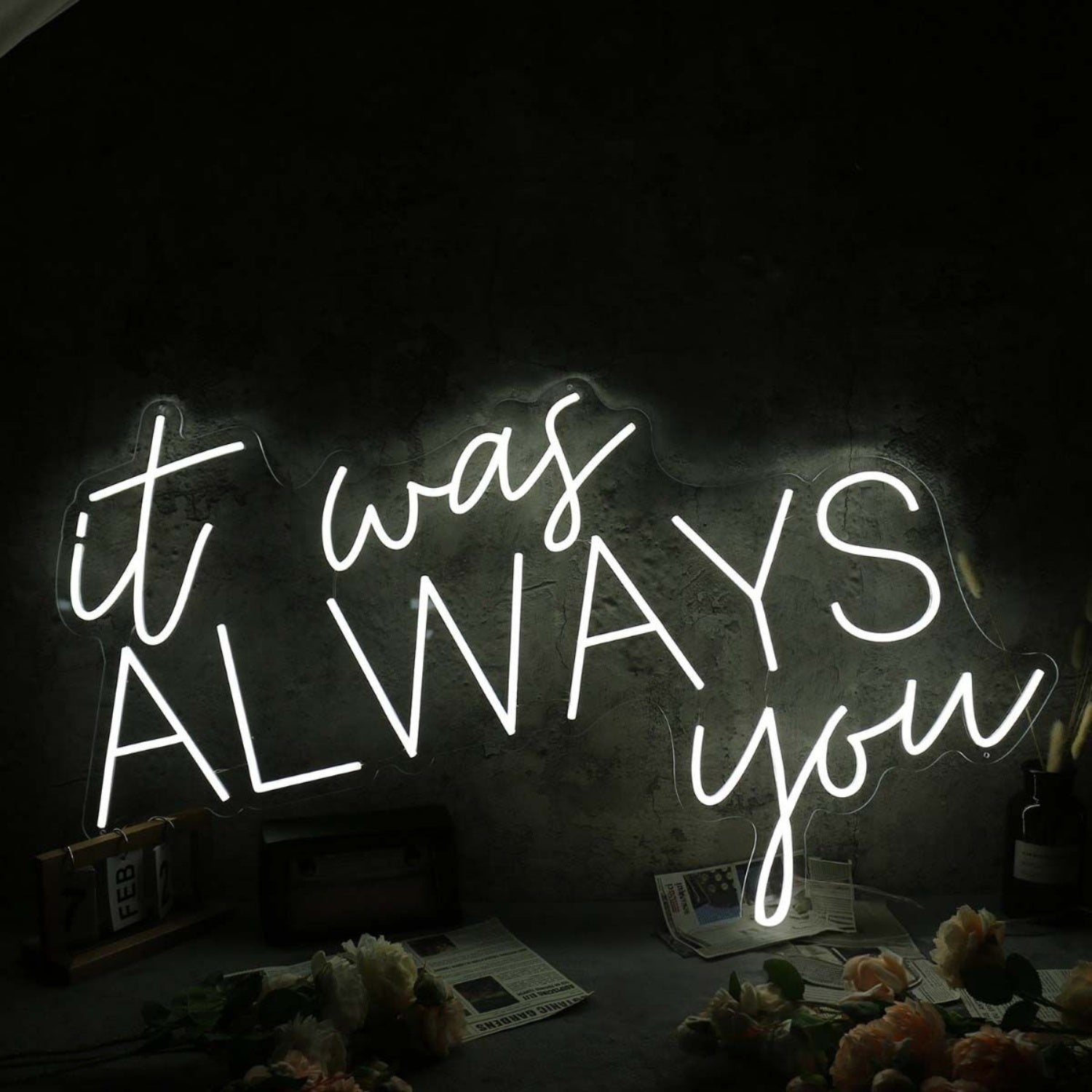 It Was Always You White Custom Led Neon Sign | Shineneon