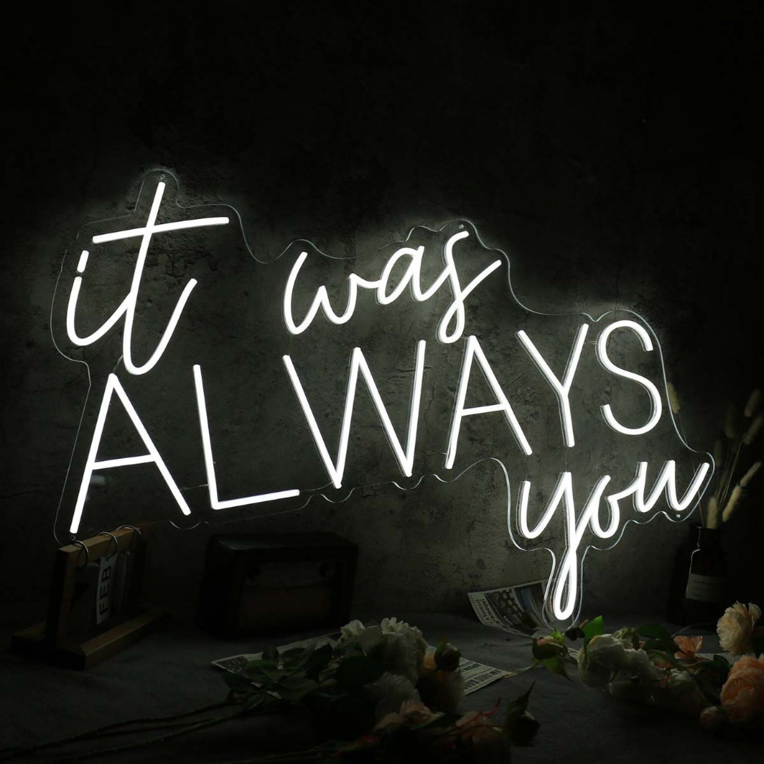 It Was Always You White Custom Led Neon Sign | Shineneon