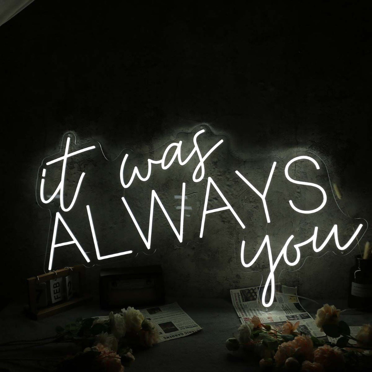 It Was Always You White Custom Led Neon Sign | Shineneon