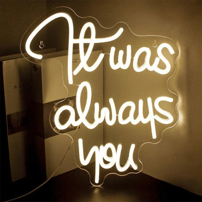 It Was Always You White Glow Led Neon Sign For Wedding Romantic Indoor Ambiance 1 - Shineneon