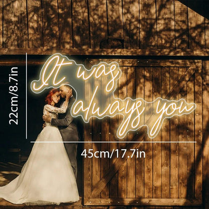 It Was Always You White Glow Led Neon Sign For Wedding Romantic Indoor Ambiance - Shineneon