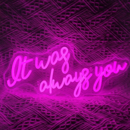 It Was Always You White Glow Led Neon Sign For Wedding Romantic Indoor Ambiance - Shineneon