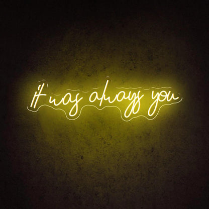 It Was Always You White Handwritten Led Neon Sign For Wedding Decor | Shineneon