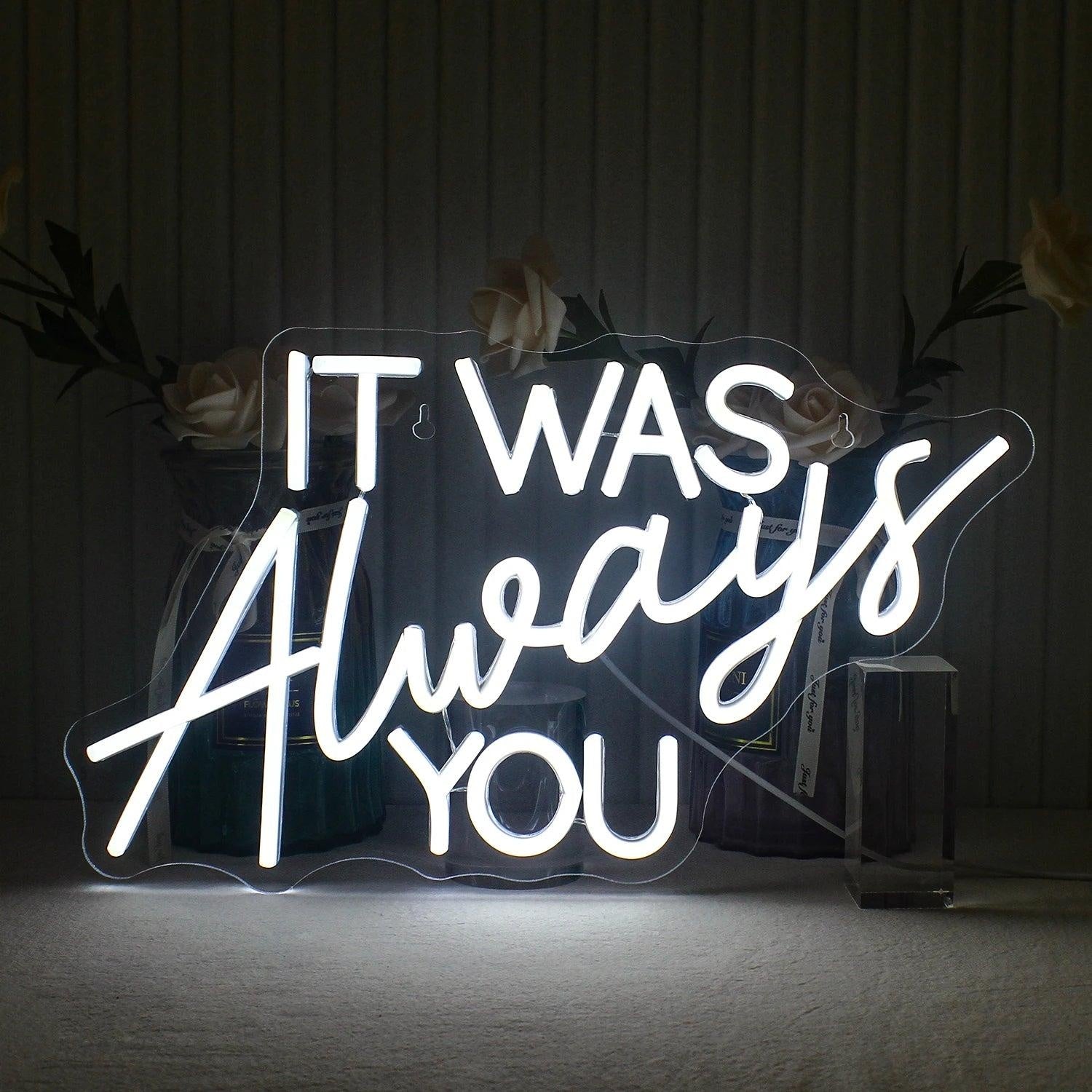 It Was Always You White Led Neon Sign For Wedding Decor - Shineneon