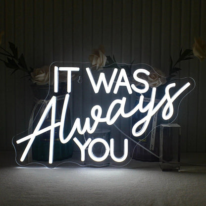 It Was Always You White Led Neon Sign For Wedding Decor - Shineneon