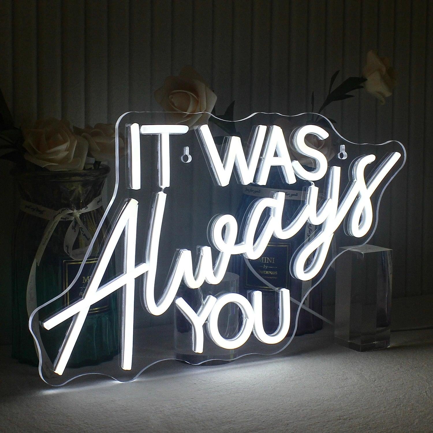 It Was Always You White Led Neon Sign For Wedding Decor - Shineneon