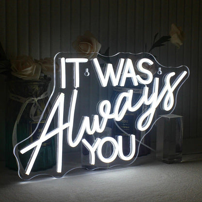 It Was Always You White Led Neon Sign For Wedding Decor - Shineneon