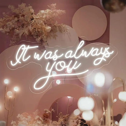 It Was Always You White Led Neon Sign Romantic Script For Weddings Anniversaries - Shineneon